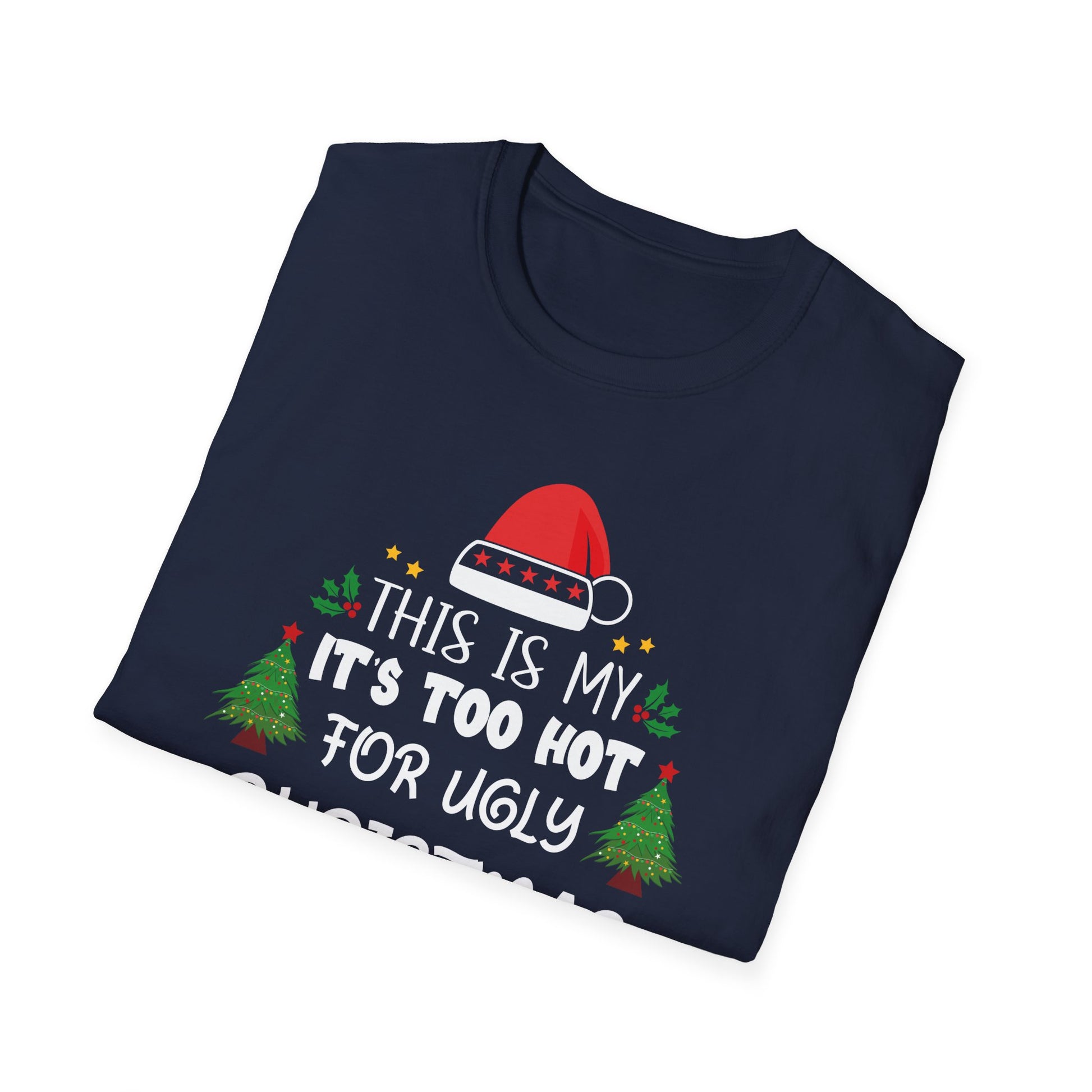 This Is My It_s Too Hot For Ugly Christmas Sweaters T-Shirt