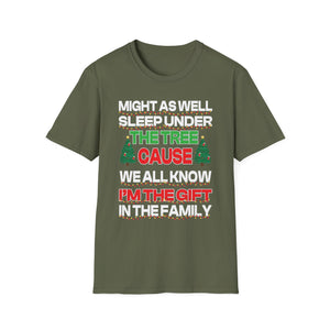 Christmas T-Shirt — “Might As Well Sleep Under The Tree ’Cause I’m The Gift In The Family” Funny Holiday Tee