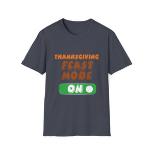Thanksgiving Feast Mode  Unisex T-Shirt