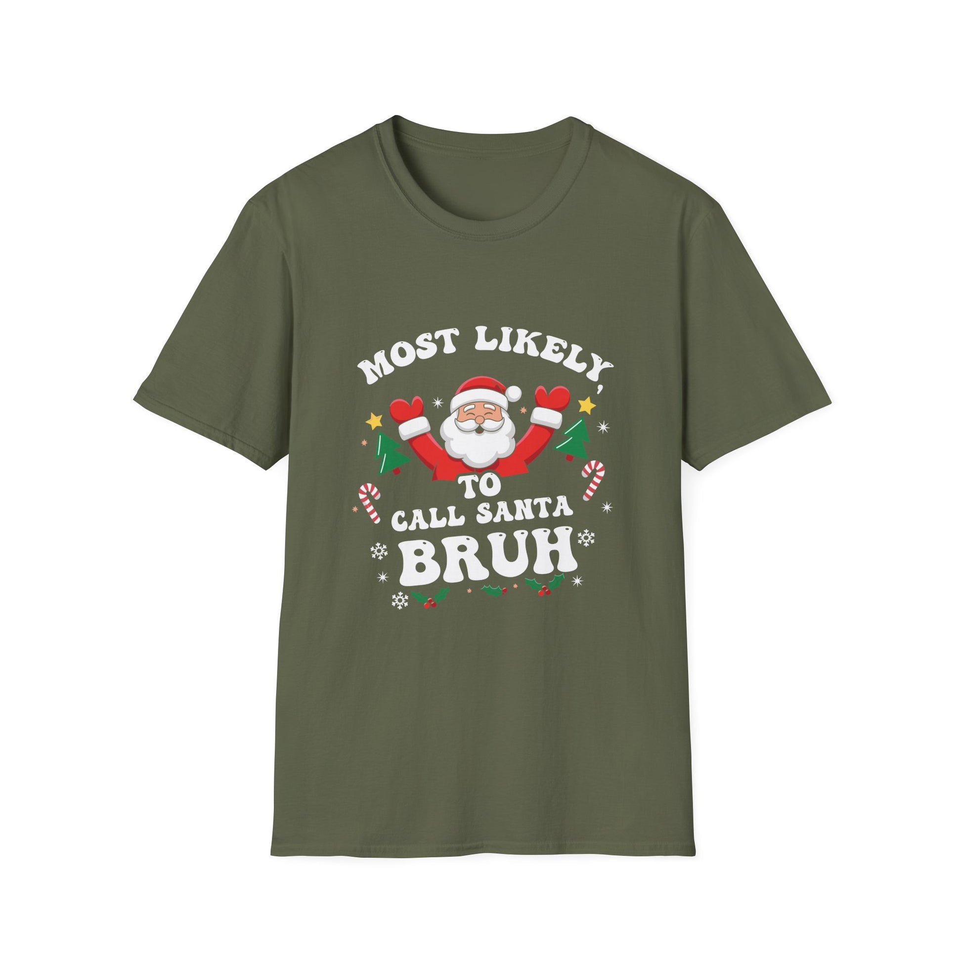Christmas Likely Call Santa Bruh Xmas Family Men Women Kids Unisex T-Shirt