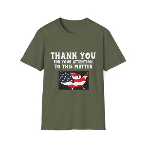 Thank You For Your Attention To This Matter T-Shirt — American Flag USA Graphic Tee