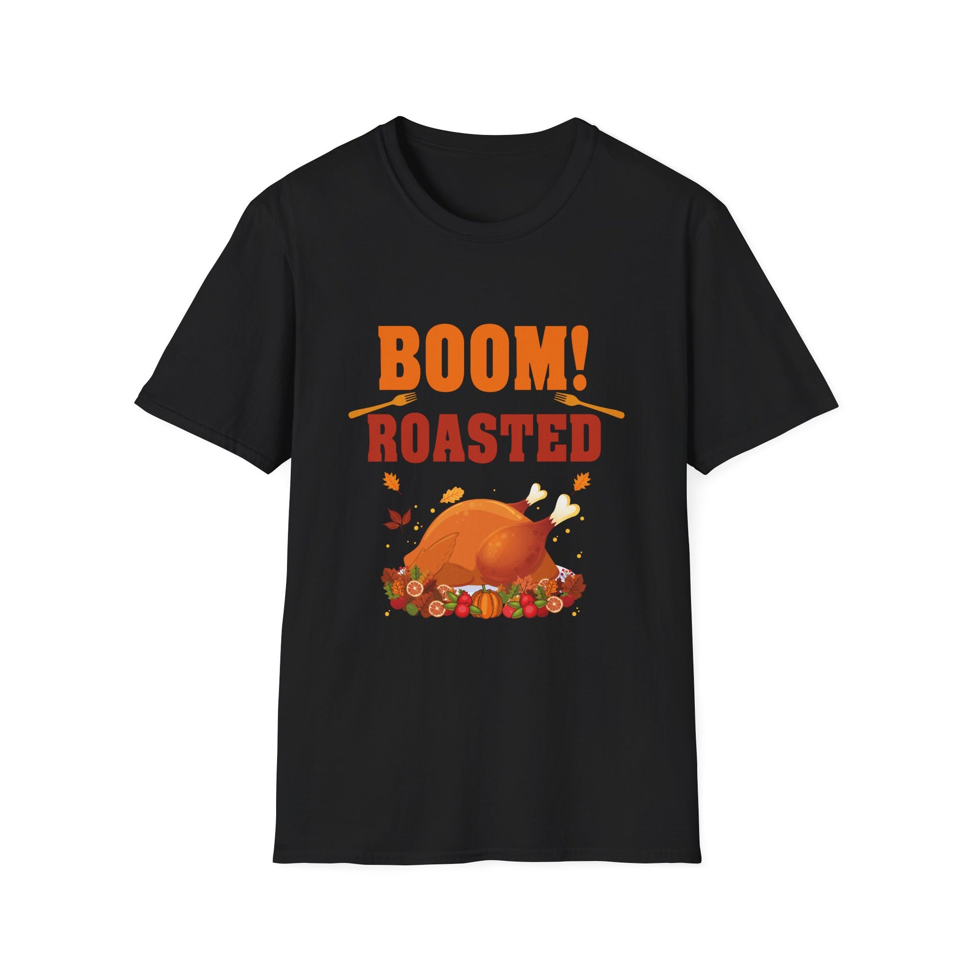Boom! Roasted Turkey T-Shirt — Funny Thanksgiving Dinner Shirt  Unisex T-Shirt