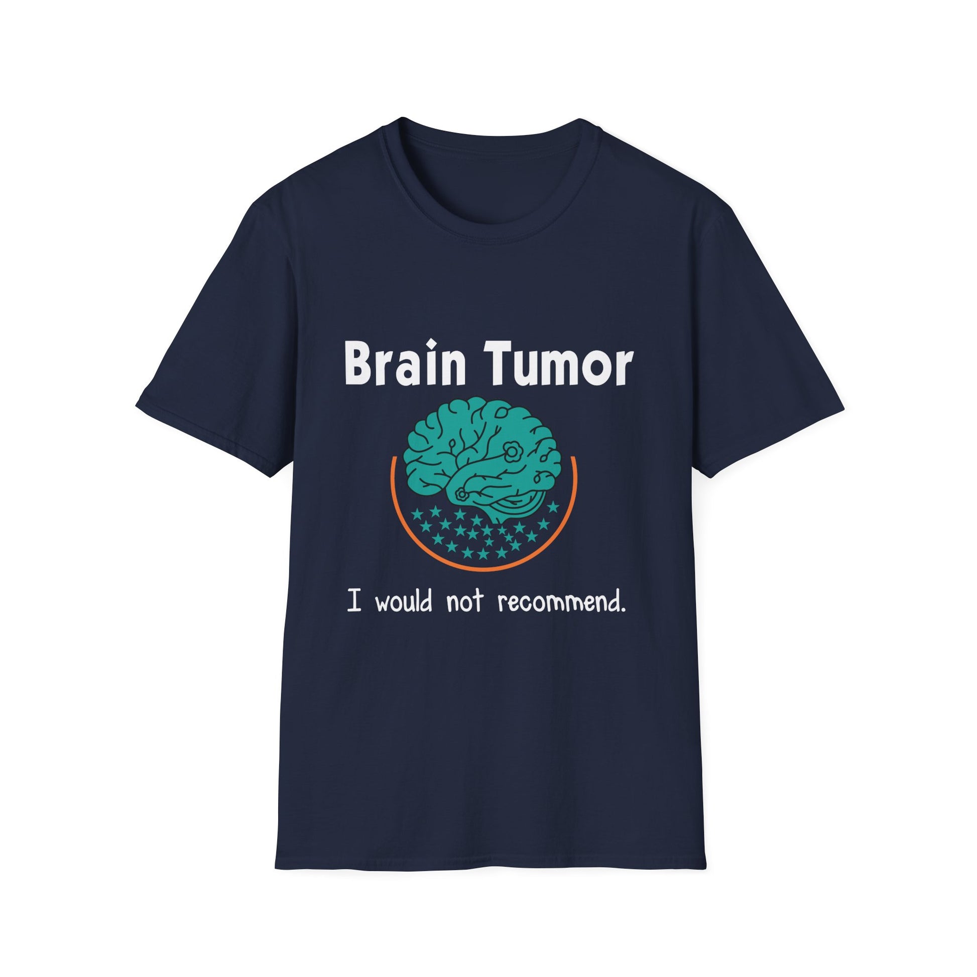 T‑Shirt — "Brain Tumor: I Would Not Recommend." Support Awareness Humor Tee