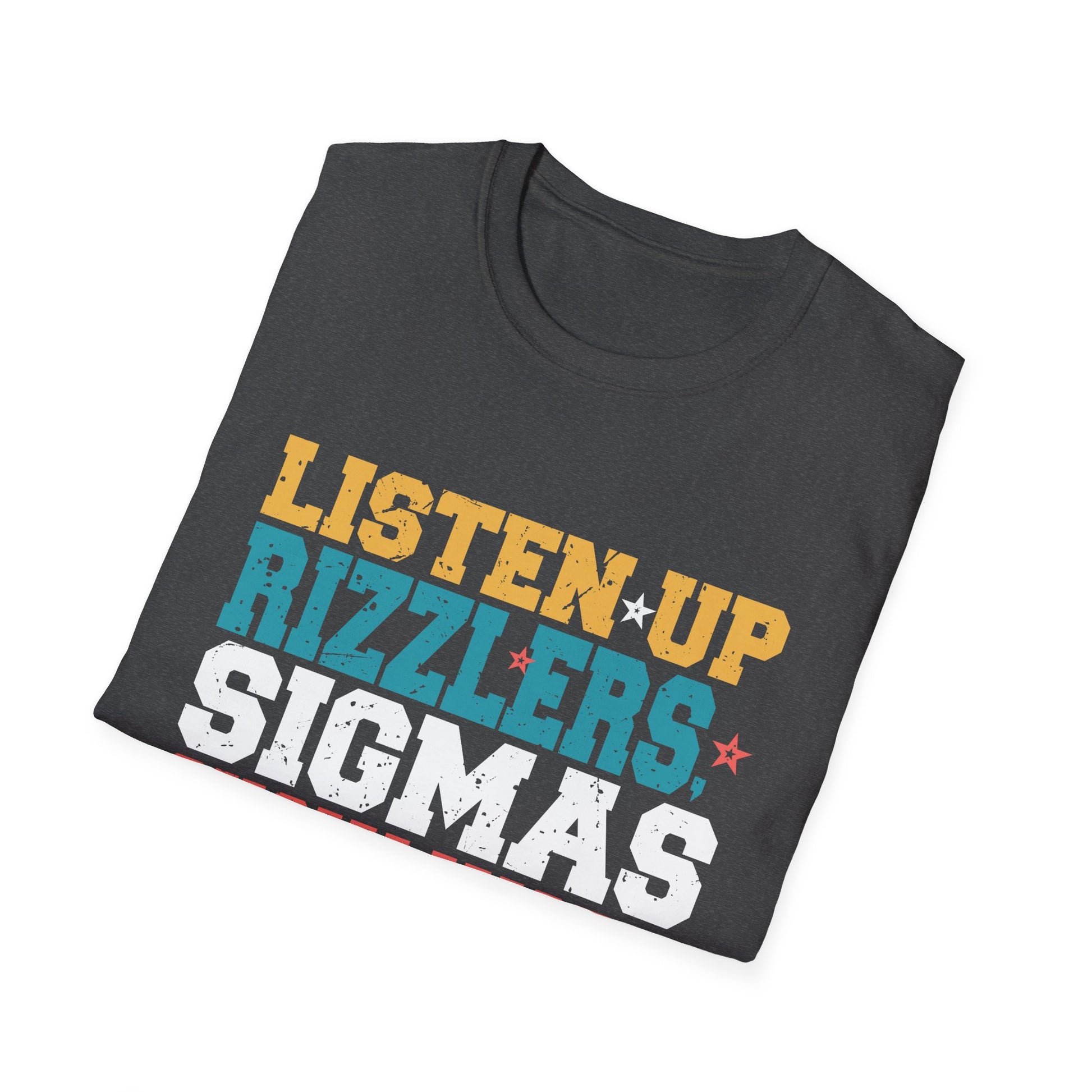 Listen Up Rizzlers Sigmas Show Work No Cap - Funny Teacher Unisex T-Shirt