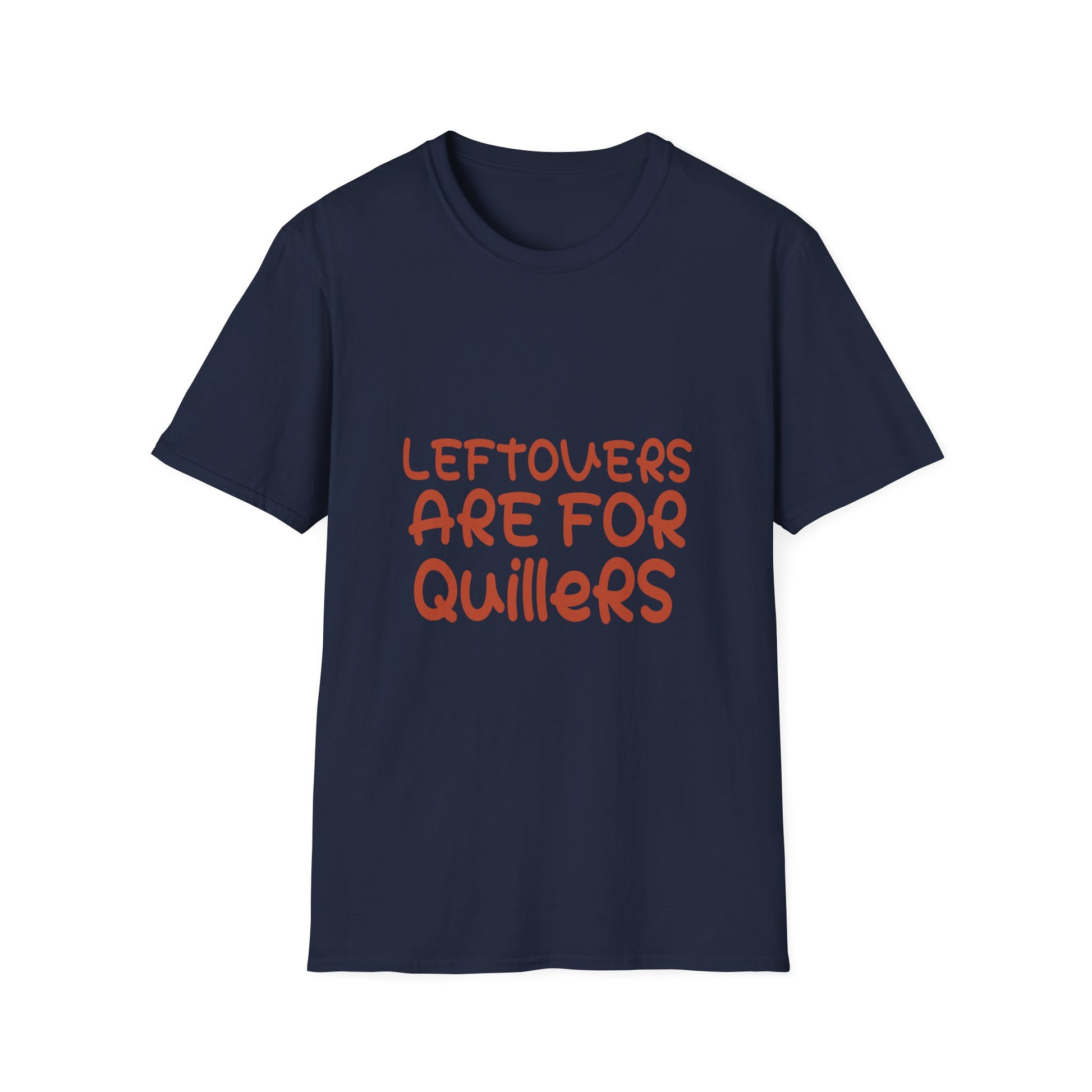 Quilters T‑Shirt - “Leftovers Are For Quilters” Funny Sewing Gift  Unisex T-Shirt