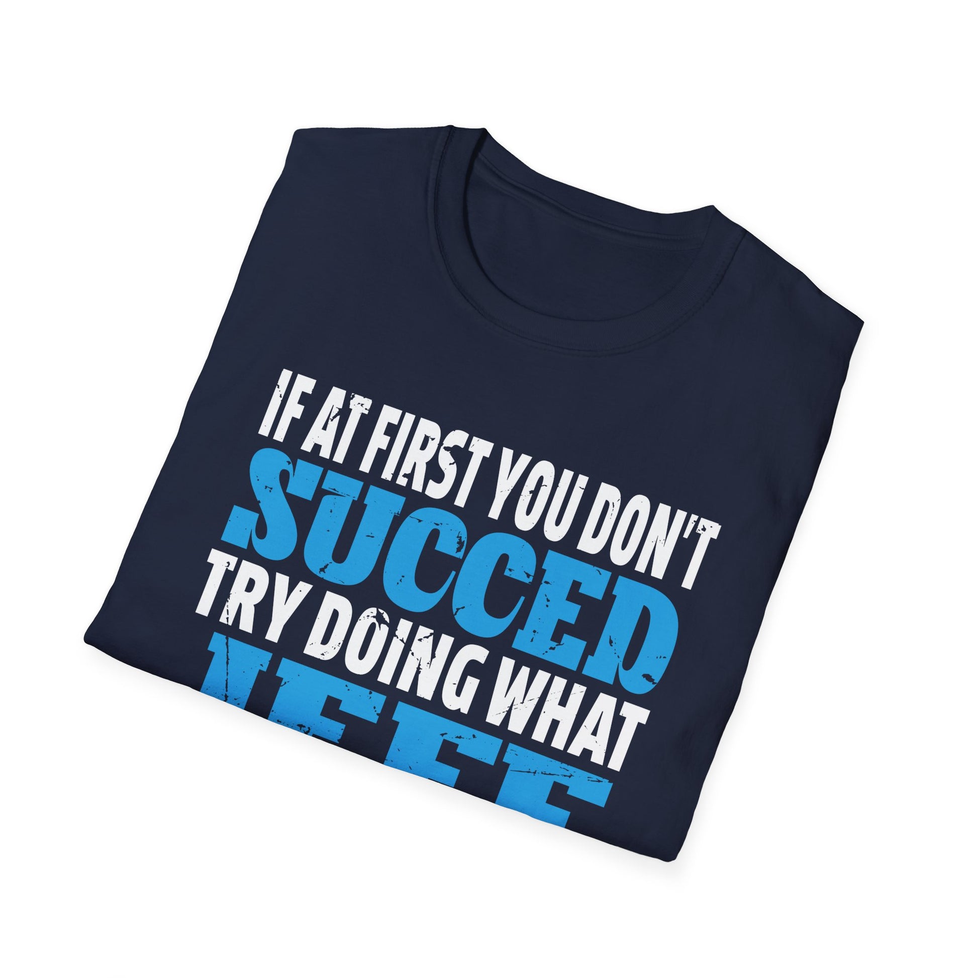Funny Jeff T-Shirt — "If at First You Don't Succeed Try Doing What Jeff Told You"