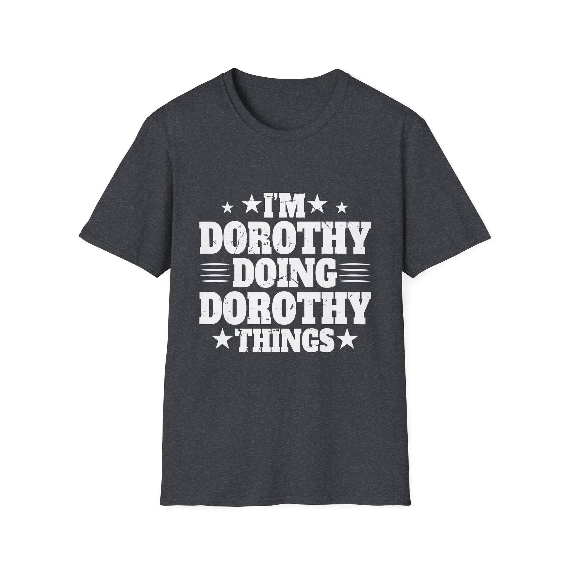 I'm Dorothy doing Dorothy things Unisex T-Shirt