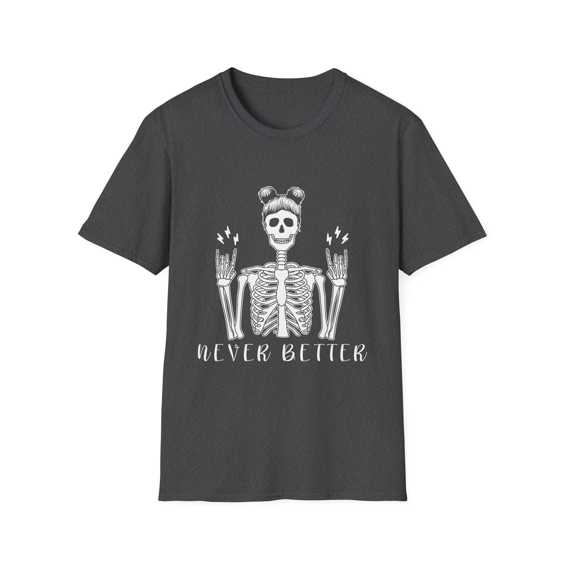 Skeleton "Never Better" Tee — Funny Halloween Skull Shirt