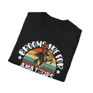 Witch Brooms Are For Amateurs T-Shirt — Retro Halloween Witch Tee