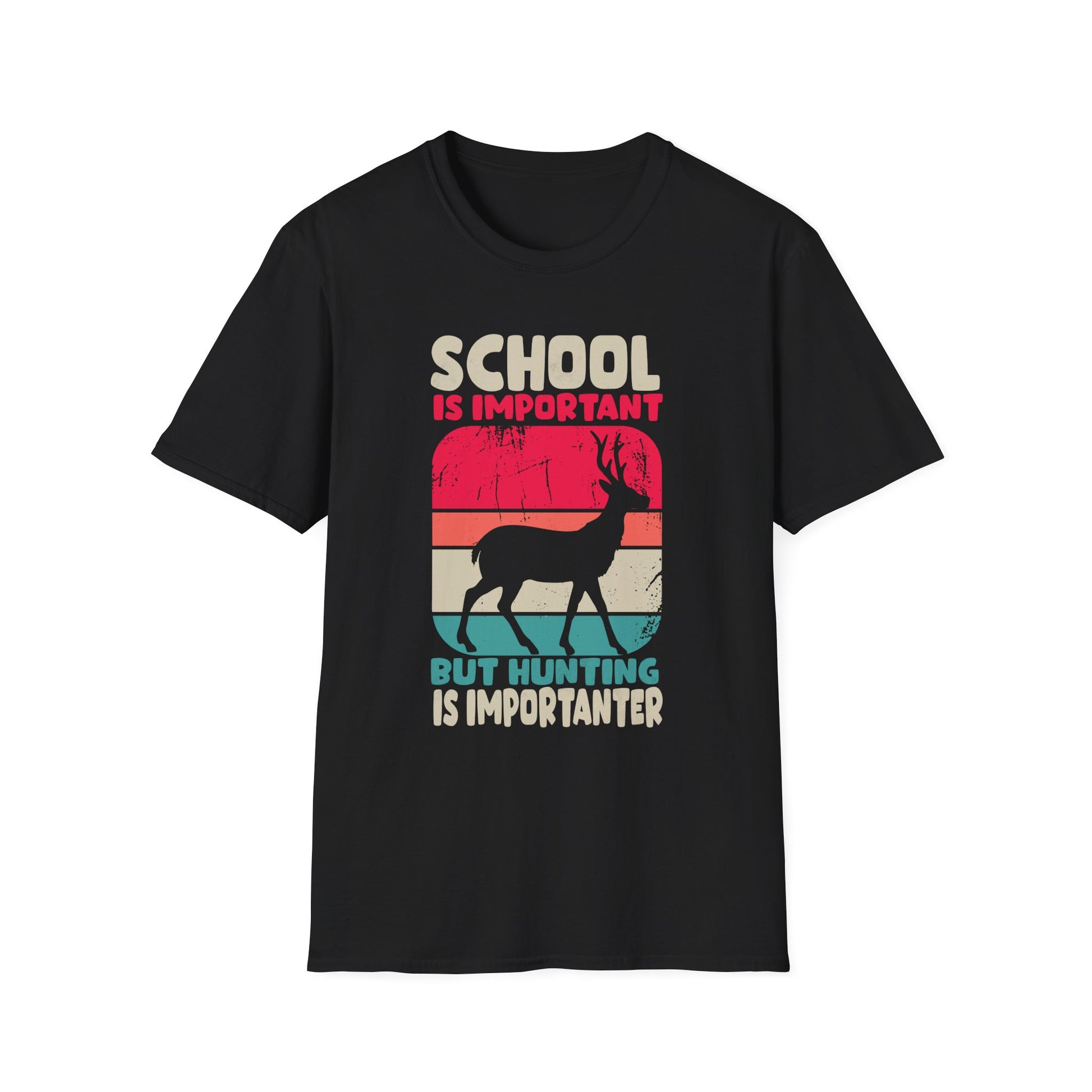 School Is Important But Hunting Is Importanter Deer Hunting Unisex T-Shirt