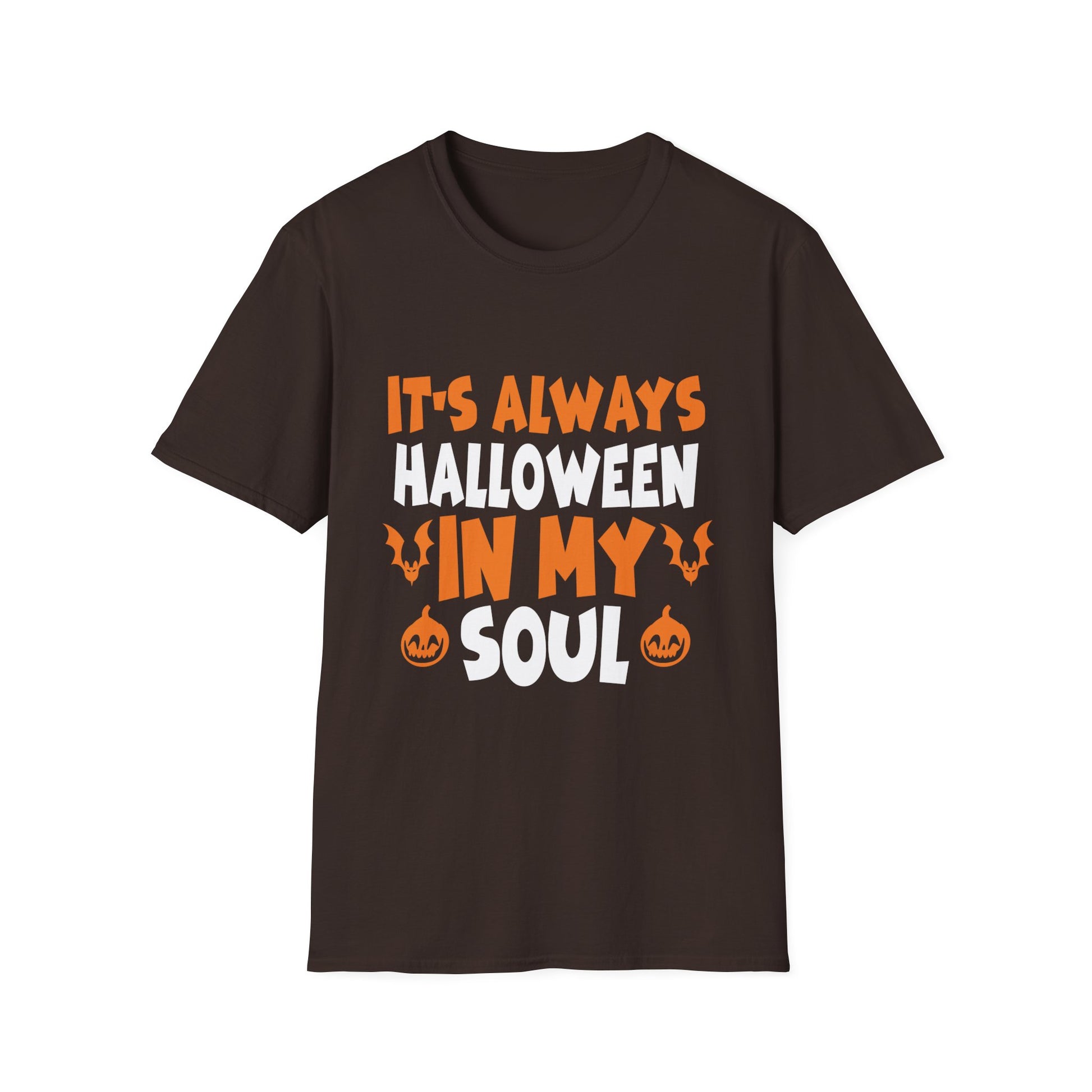 It's Always Halloween in My Soul - Funny Halloween Lover Tee Unisex Softstyle T-Shirt