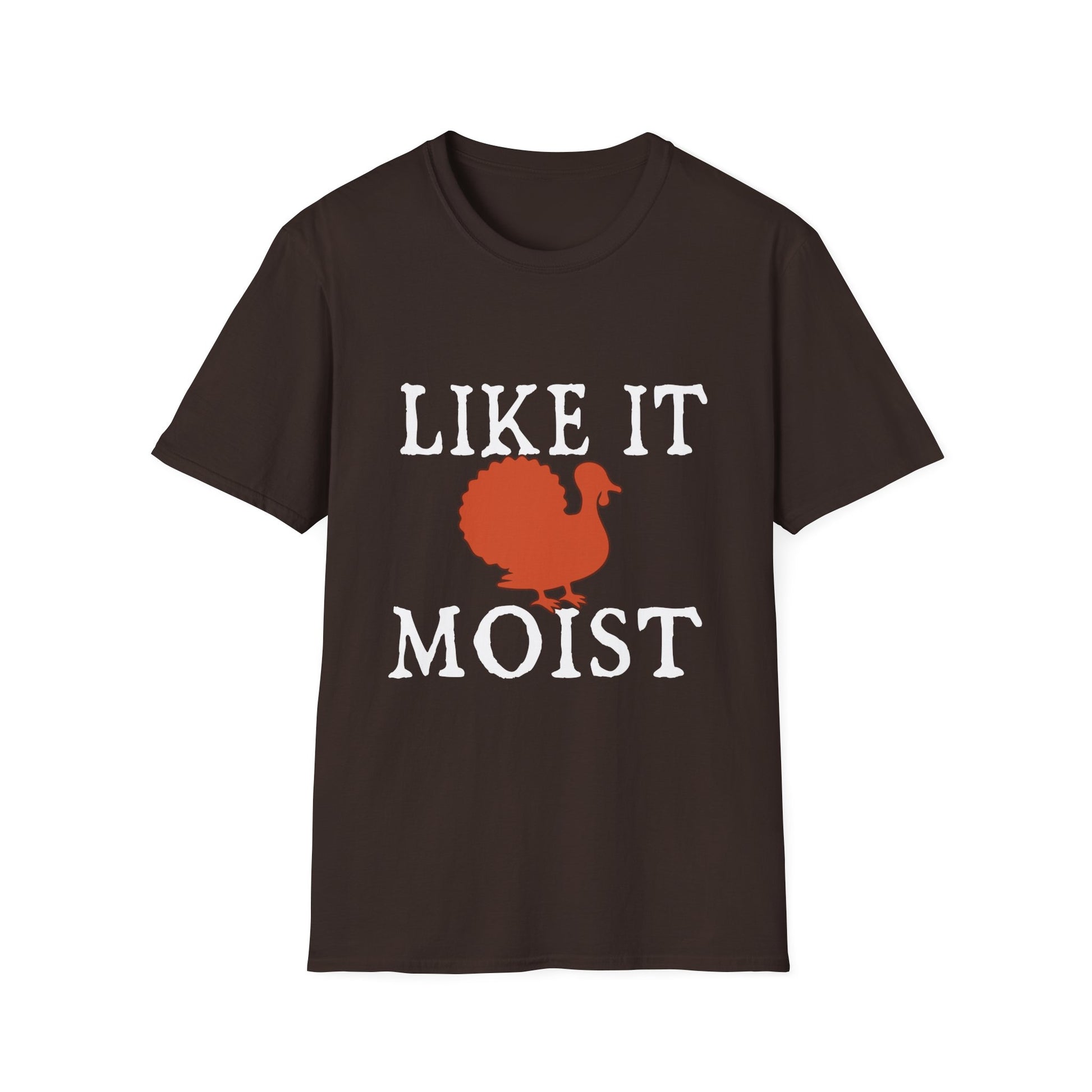 Like It Moist Turkey T-Shirt — Funny Thanksgiving Holiday Tee