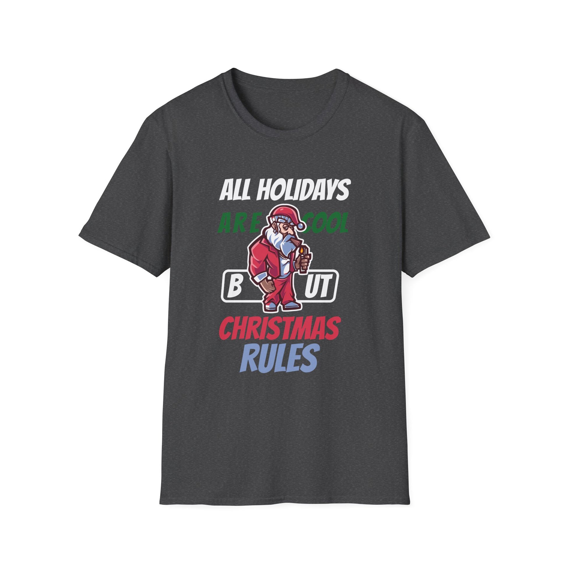 Christmas T-Shirt — "All Holidays Are Cool But Christmas Rules" Santa Graphic