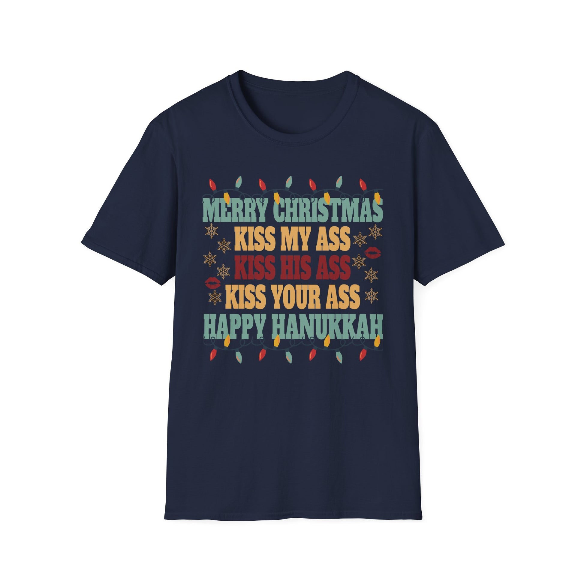 Happy Hanukkah Kiss My Ass His Ass Your Ass Merry Christmas T-Shirt