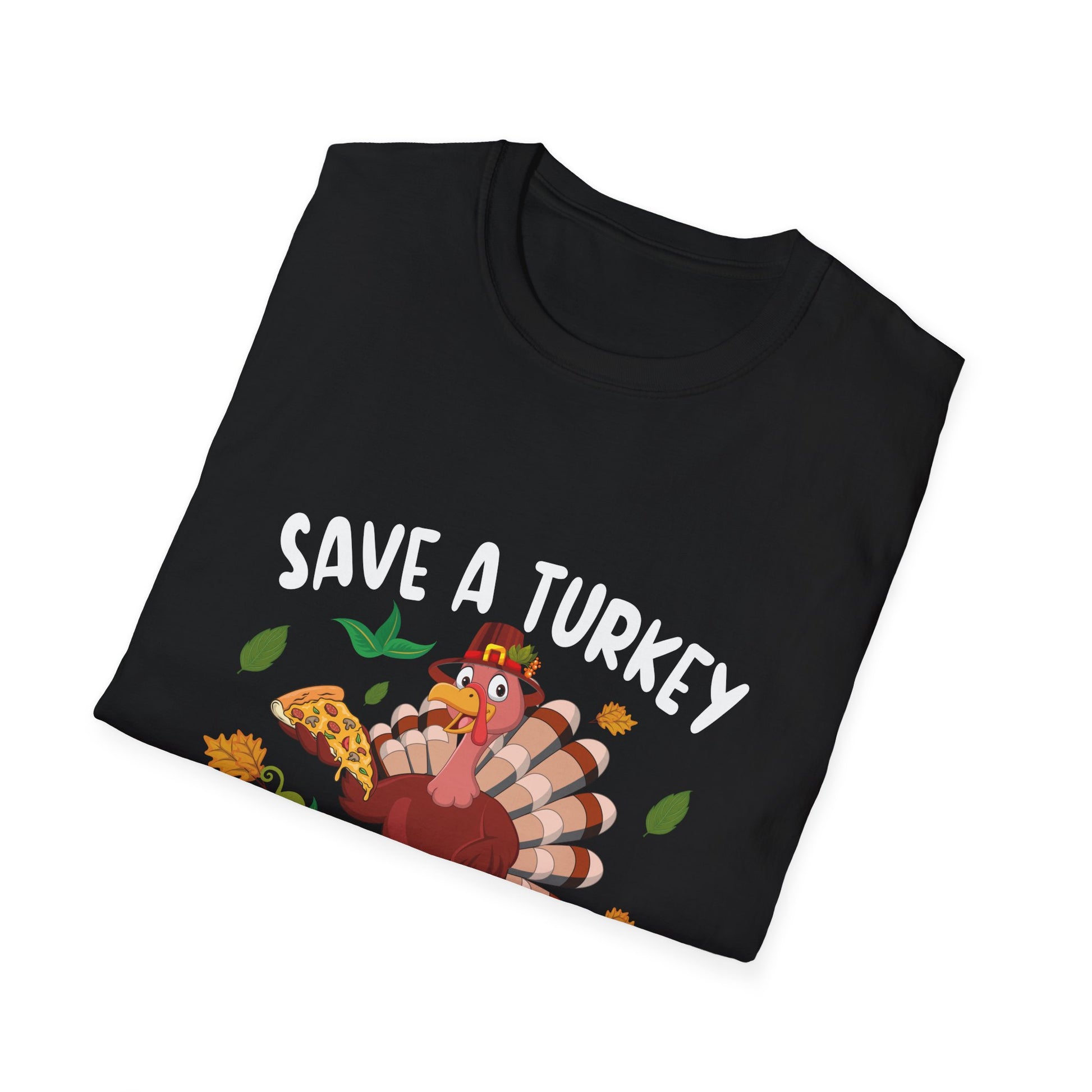 Save a Turkey Eat Pizza T-Shirt — Funny Thanksgiving Turkey Pizza Tee  Unisex T-Shirt