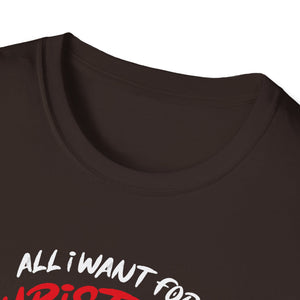 All I Want For Christmas Is A Unicorn Christmas Unicorn Unisex T-Shirt
