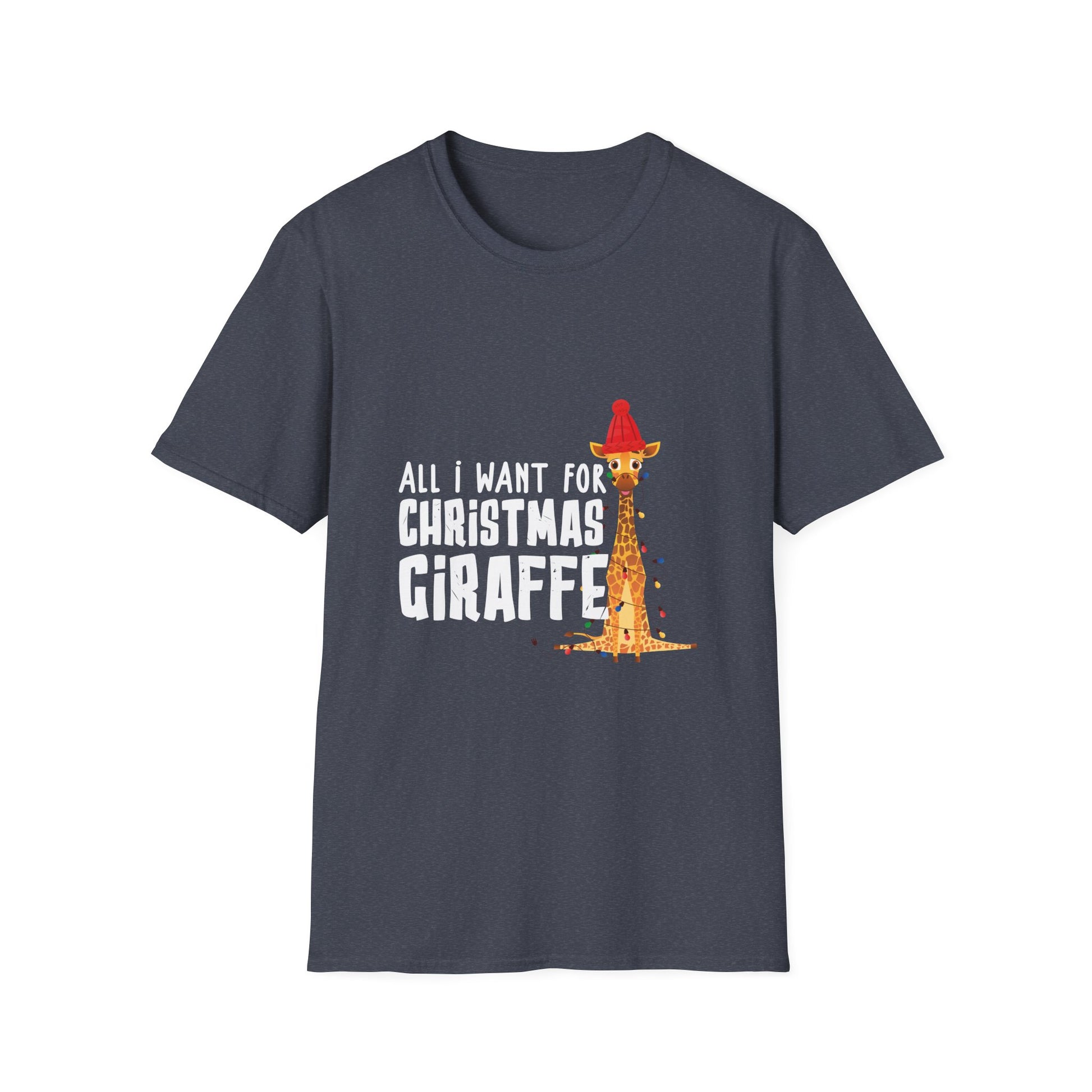 All I Want For Christmas Is A Giraffe Christmas Unisex T-Shirt