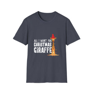 All I Want For Christmas Is A Giraffe Christmas Unisex T-Shirt