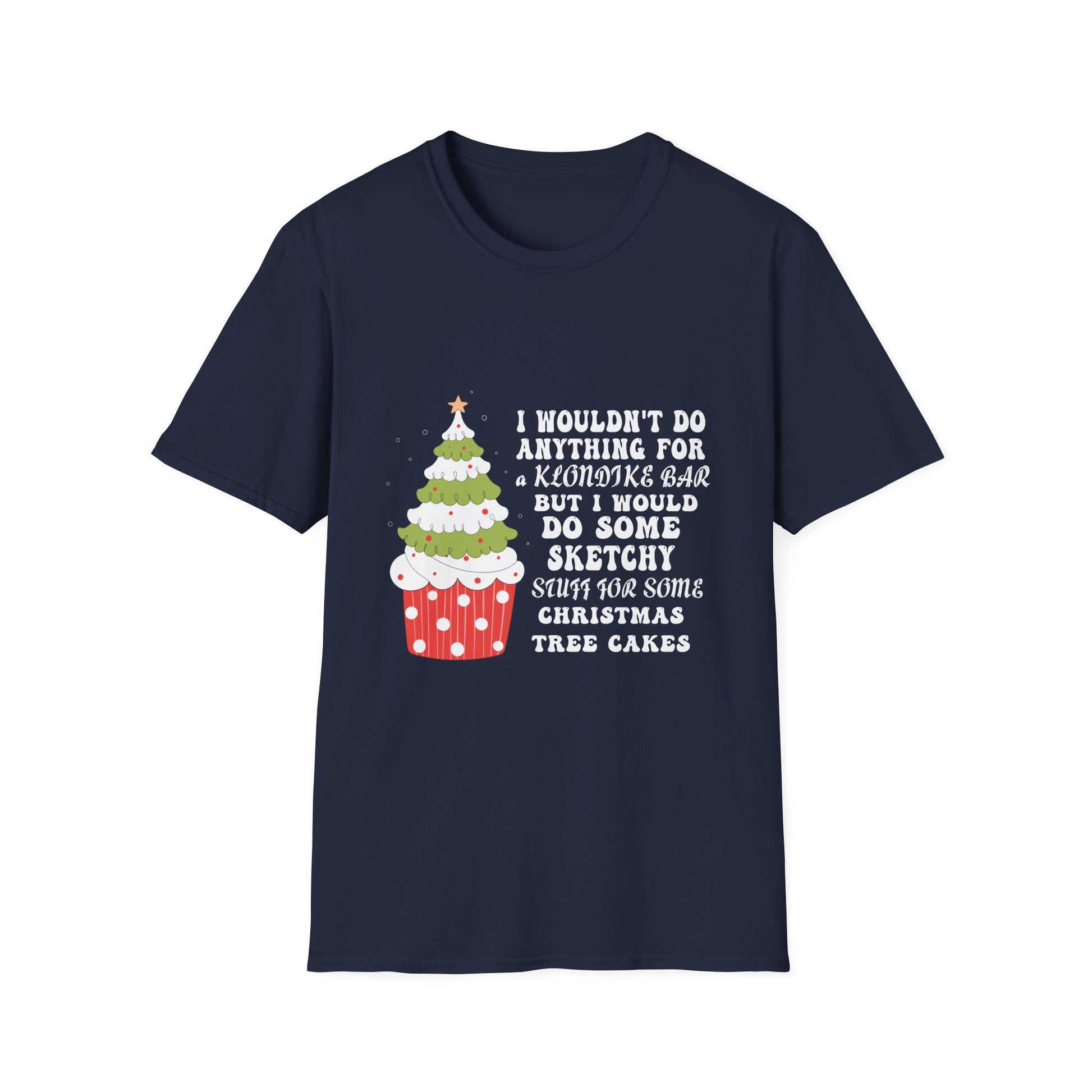 Christmas Tree Cake I Wouldn_t Do Anything Xmas Holiday Cake T-Shirt