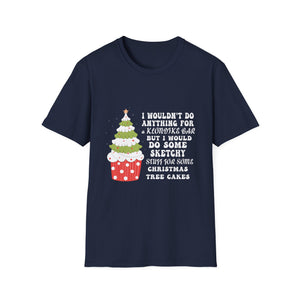 Christmas Tree Cake I Wouldn_t Do Anything Xmas Holiday Cake T-Shirt