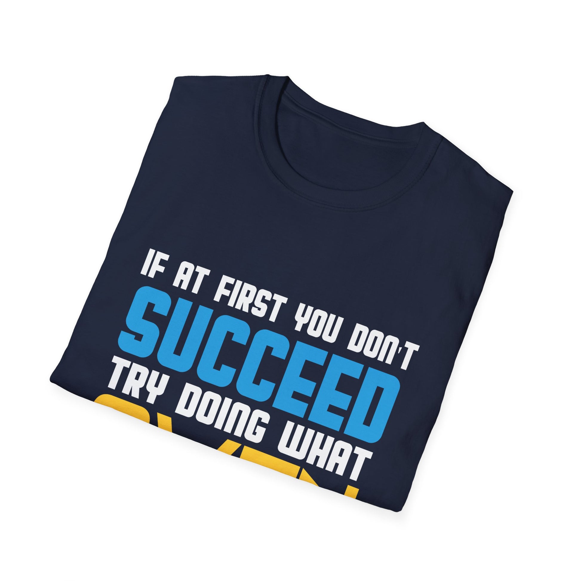 T-Shirt — "If At First You Don't Succeed Try Doing What Owen Told You" Funny Personalized Name Tee