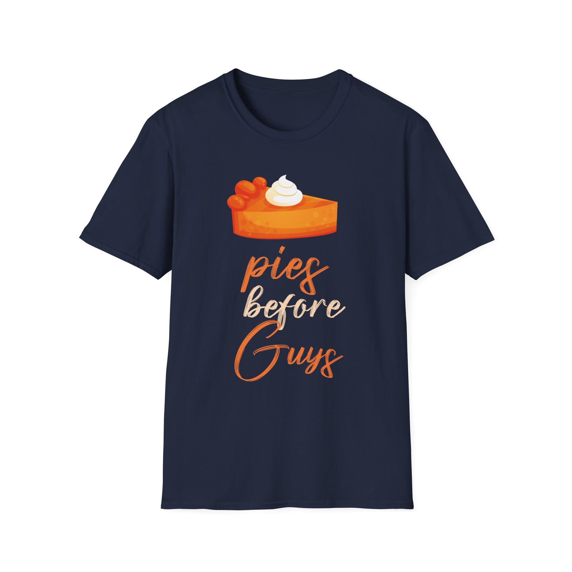 Pies Before Guys Unisex Softstyle T-Shirt