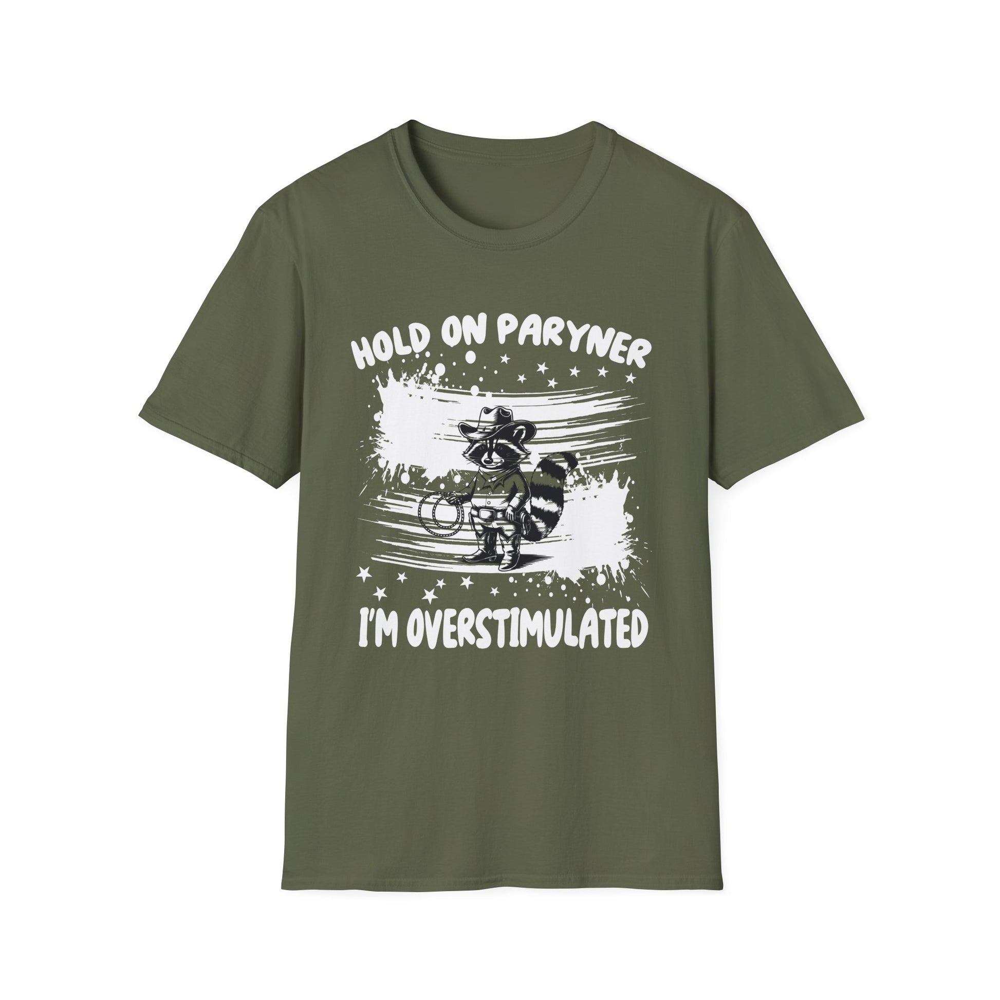 Overstimulated Raccoon T-Shirt — "Hold On Paryner I’m Overstimulated" Funny Graphic Tee