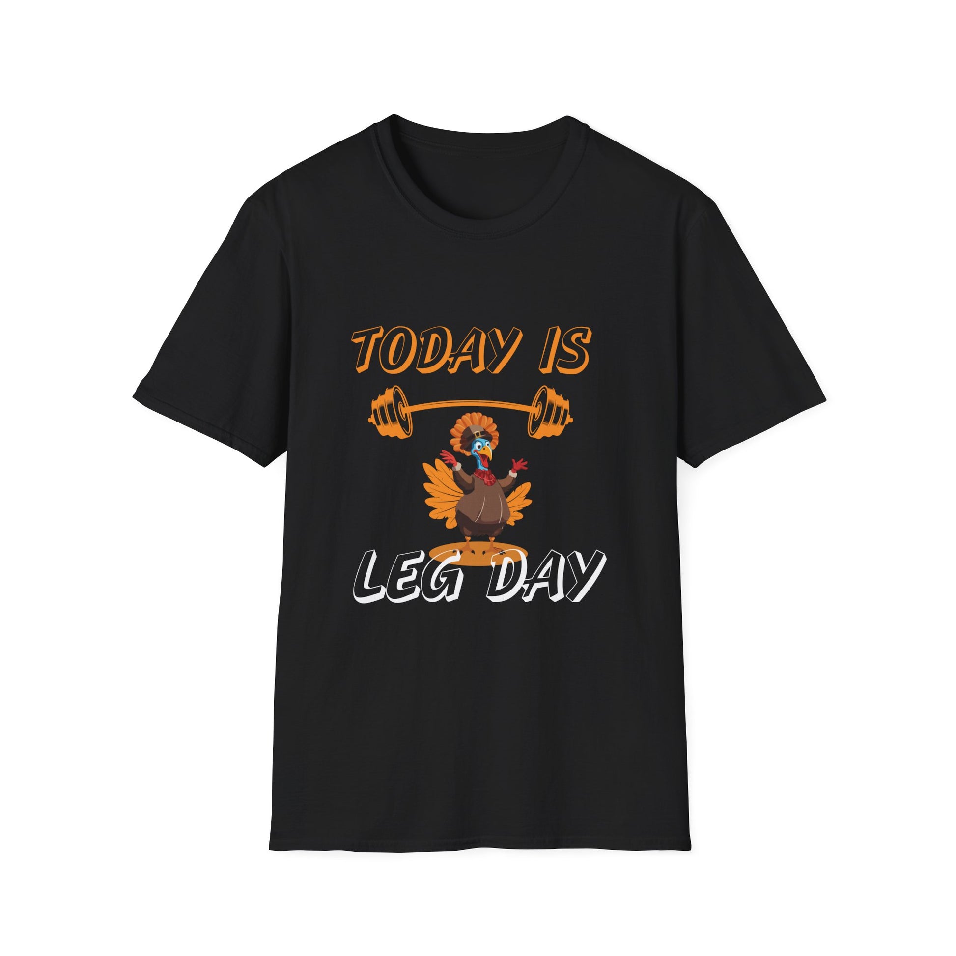 Leg Day Turkey T-Shirt — "Today Is Leg Day" Thanksgiving Gym Tee  Unisex T-Shirt
