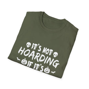 Halloween It's Not Hoarding If It's Halloween Decorations T-ShirtUnisex Softstyle T-Shirt