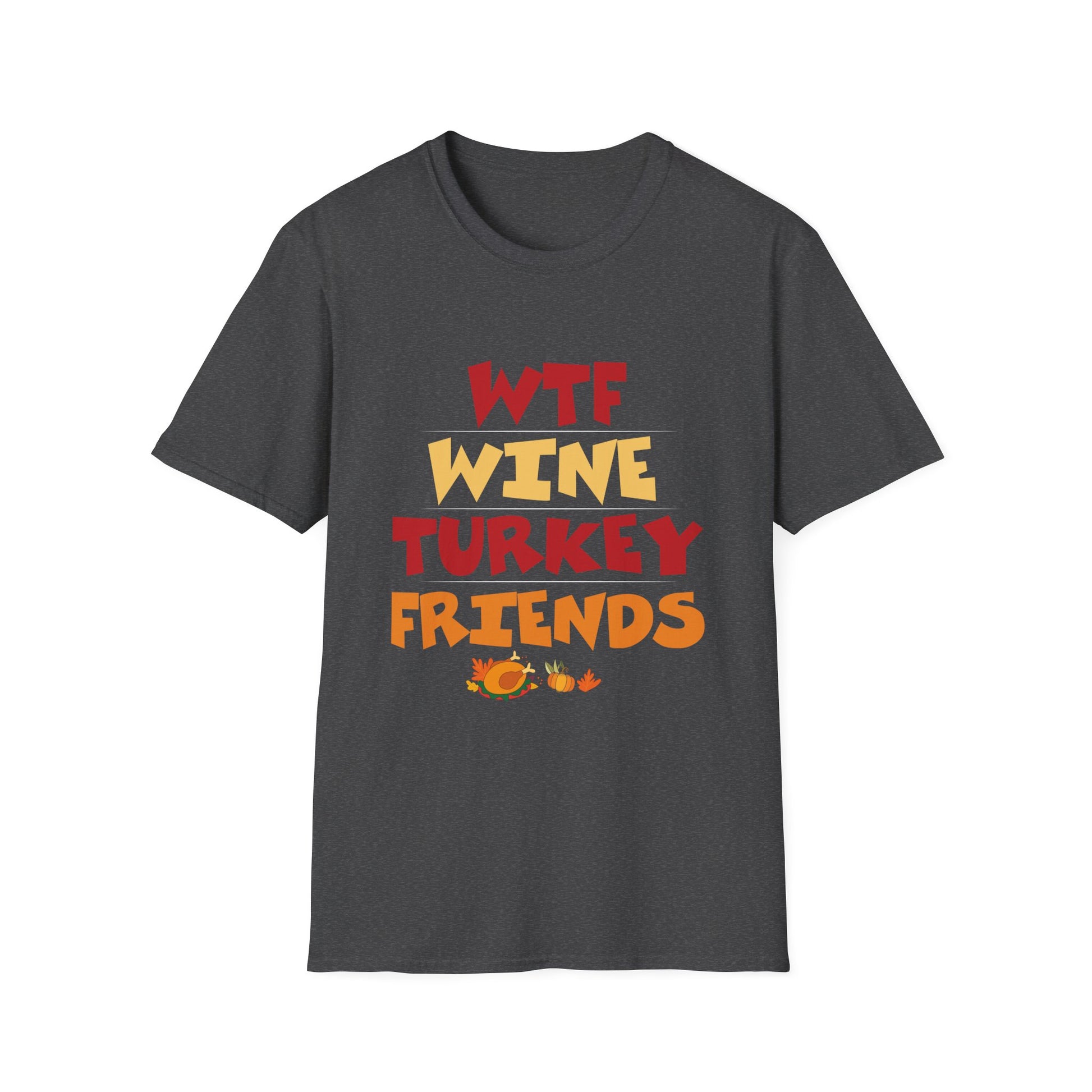 WTF Wine Turkey Friends T-Shirt — Funny Thanksgiving Holiday Tee