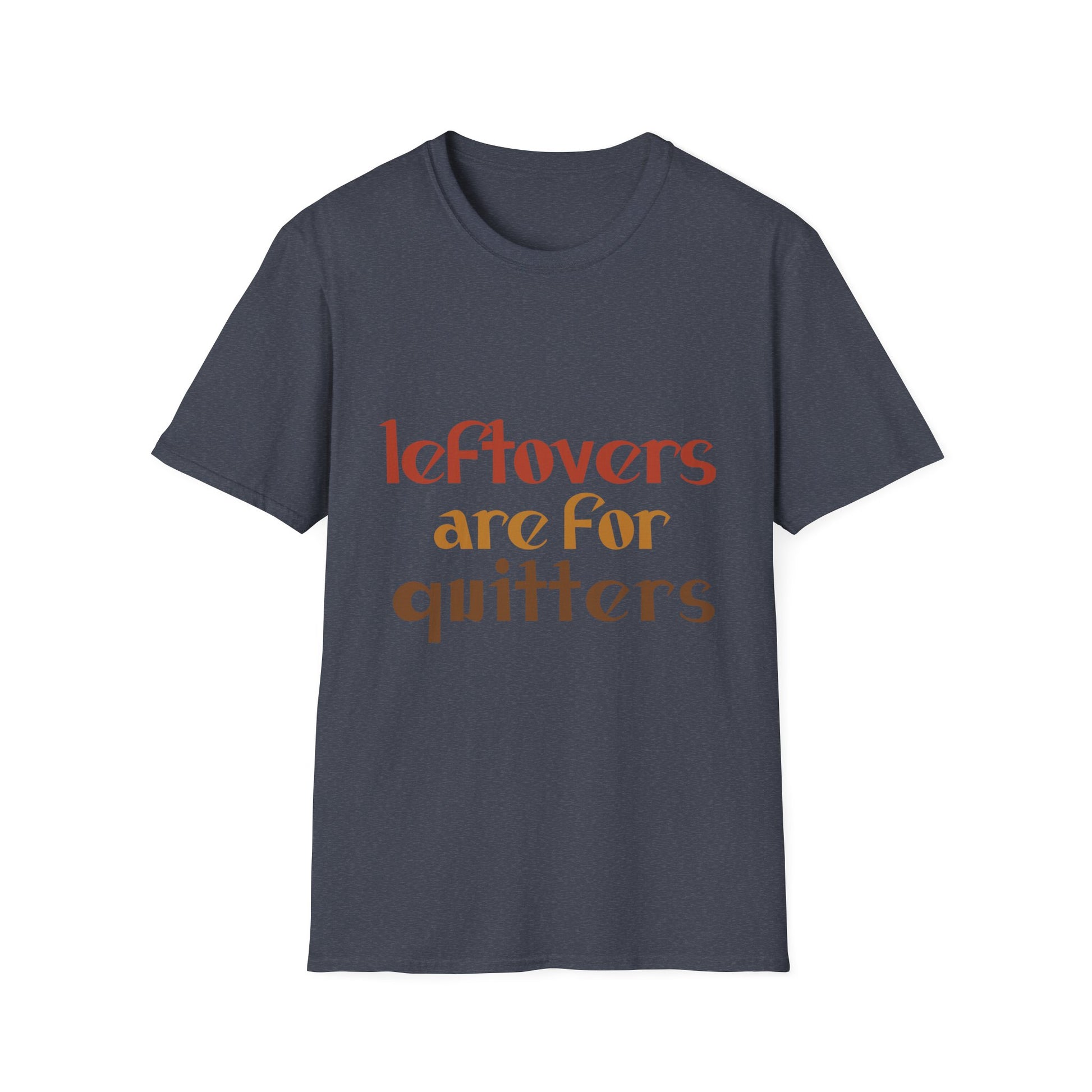 Leftovers Are for Quitters T-Shirt — Funny Retro Thanksgiving Foodie Tee  Unisex T-Shirt