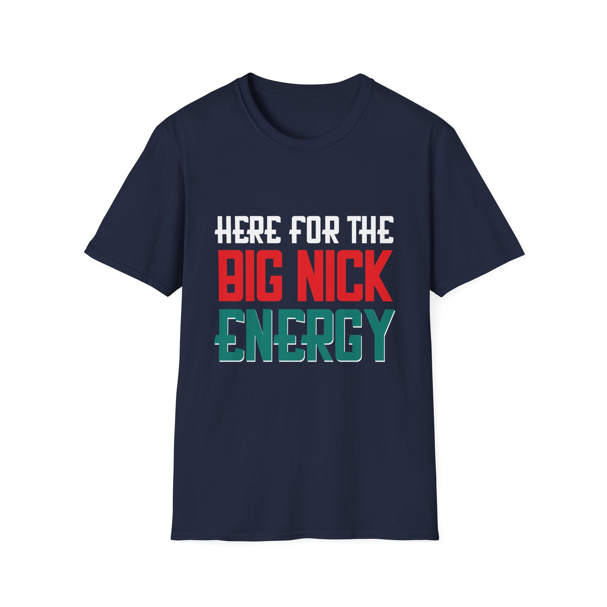 Big Nick Energy T-Shirt — Funny Statement Tee