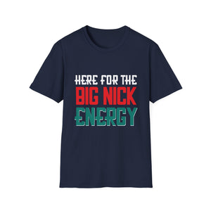 Big Nick Energy T-Shirt — Funny Statement Tee