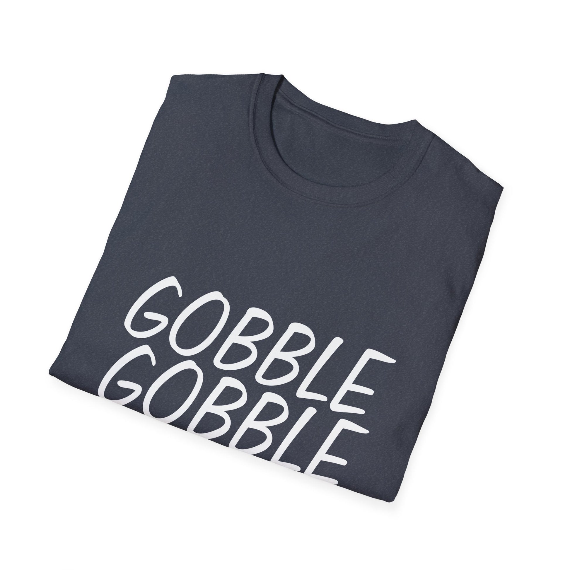 Thanksgiving gobble gobble  Unisex T-Shirt