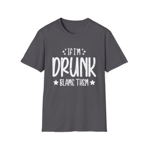 If I'm Drunk Blame Them Funny Matching Best Friend _ Family Unisex T-Shirt