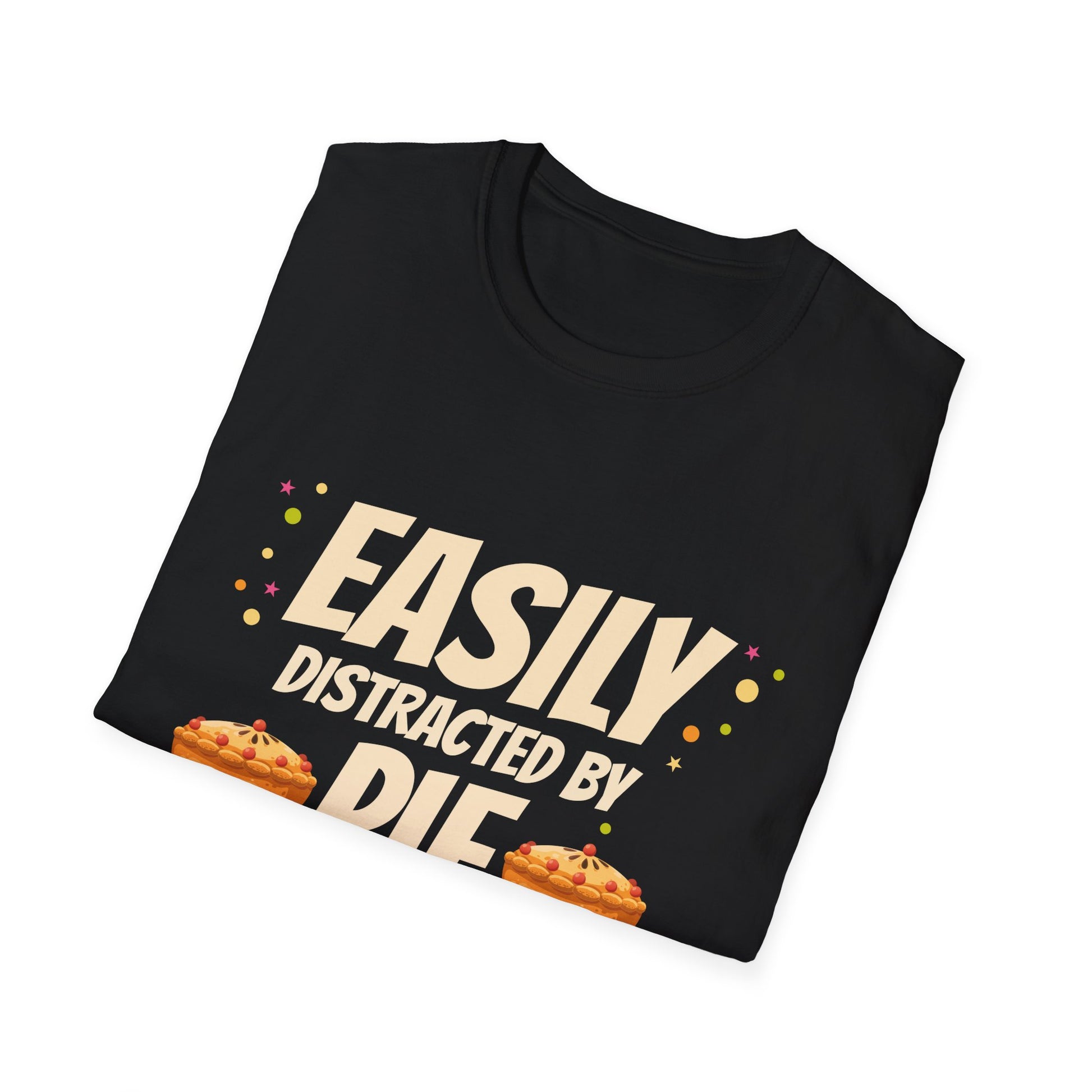 Easily Distracted By Pie T-Shirt  Unisex T-Shirt