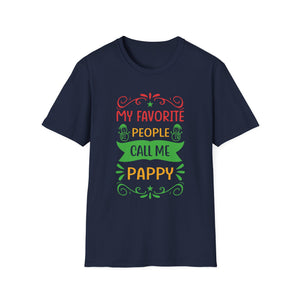 My Favorite People Call Me Pappy Shirt Funny Christmas Gift Unisex Softstyle T-Shirt