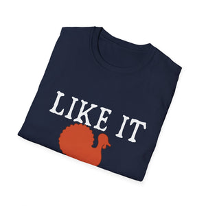I Like It Moist Funny Thanksgiving Quote Thanksgiving  Unisex T-Shirt