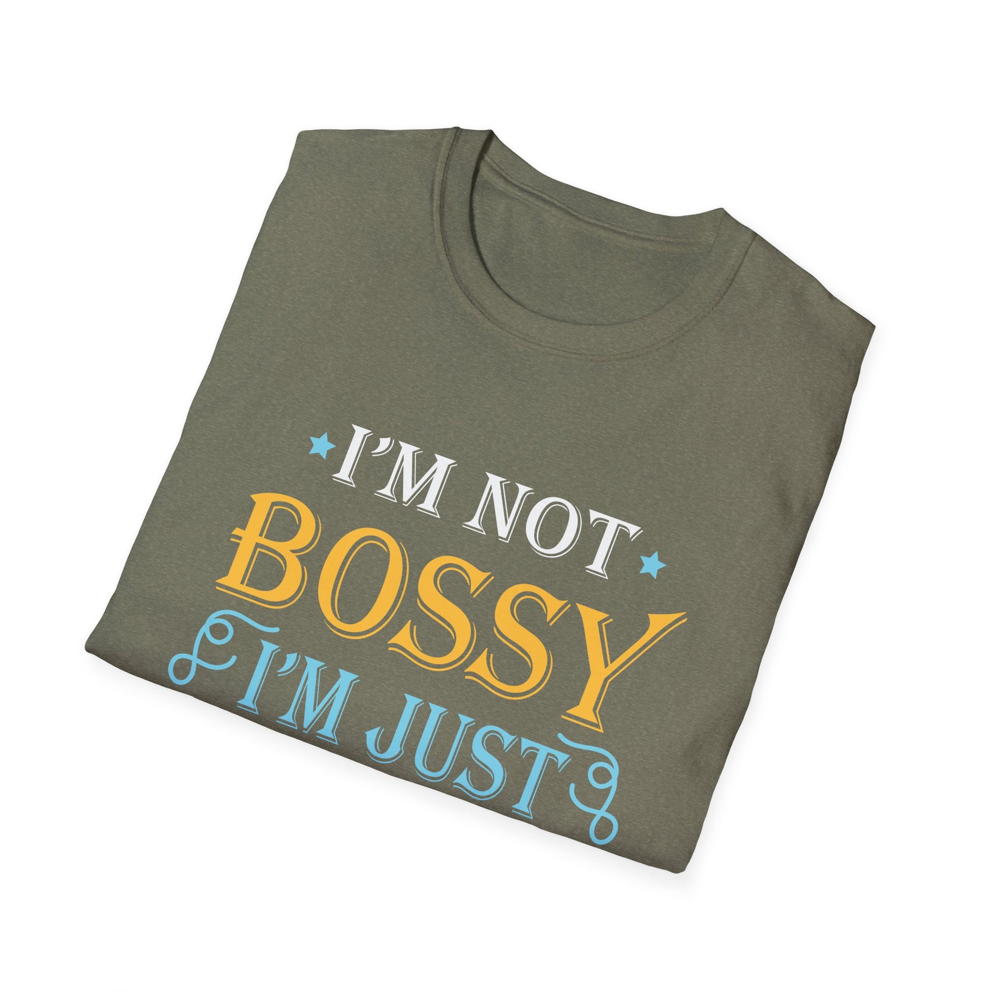 Funny Sarcastic Quote I'm Not Bossy I'm Aggressively Helpful Unisex T-Shirt