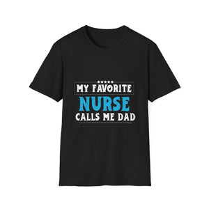 My Favorite Nurse Calls Me Dad T-Shirt