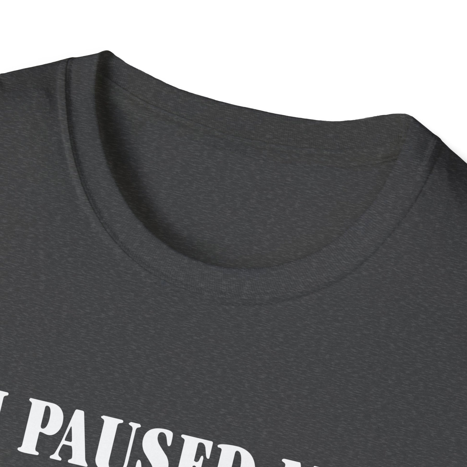 Thankful Gamer  | I Paused My Games to Be Thankful Unisex T-Shirt