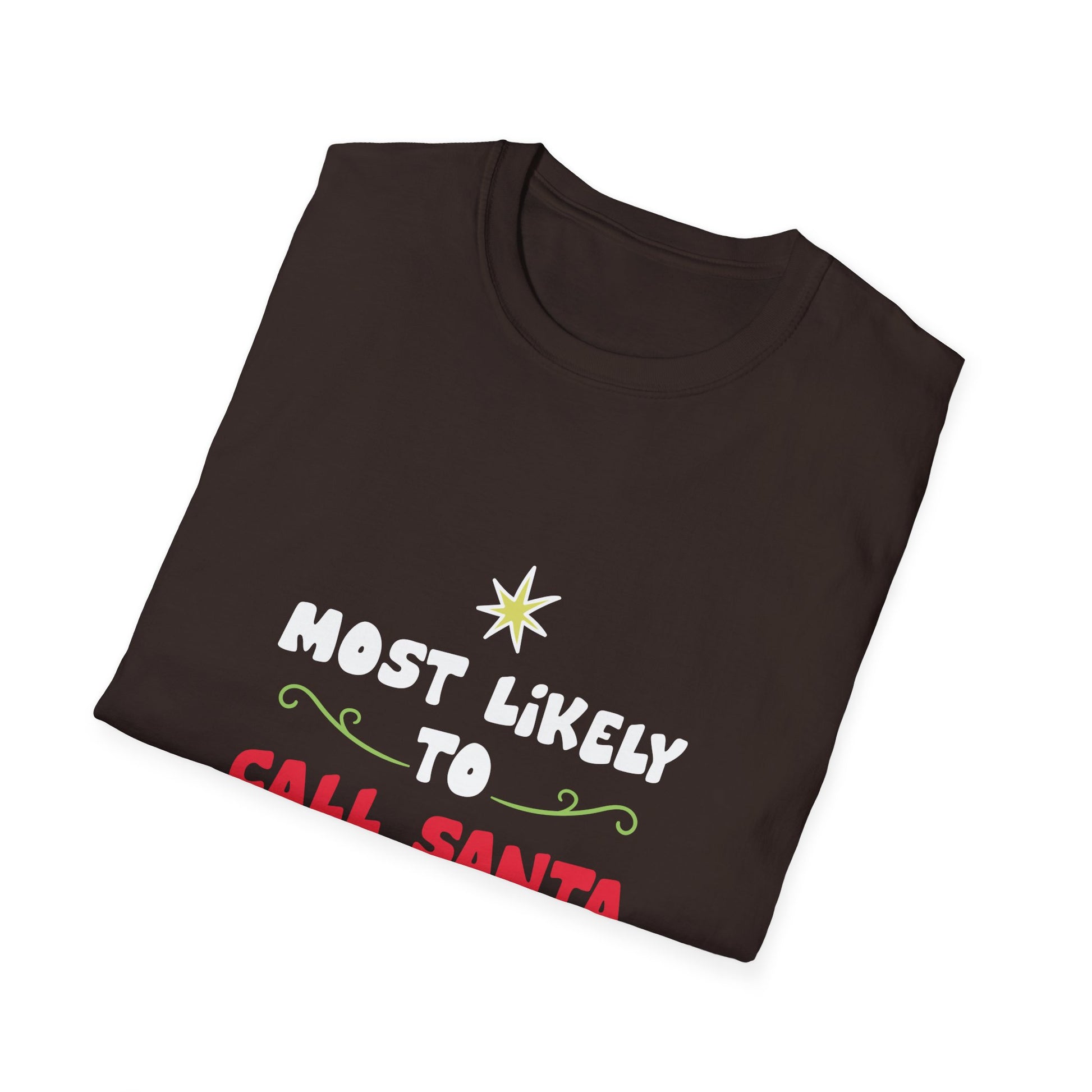Most Likely To Call Santa Bruh Christmas T-Shirt