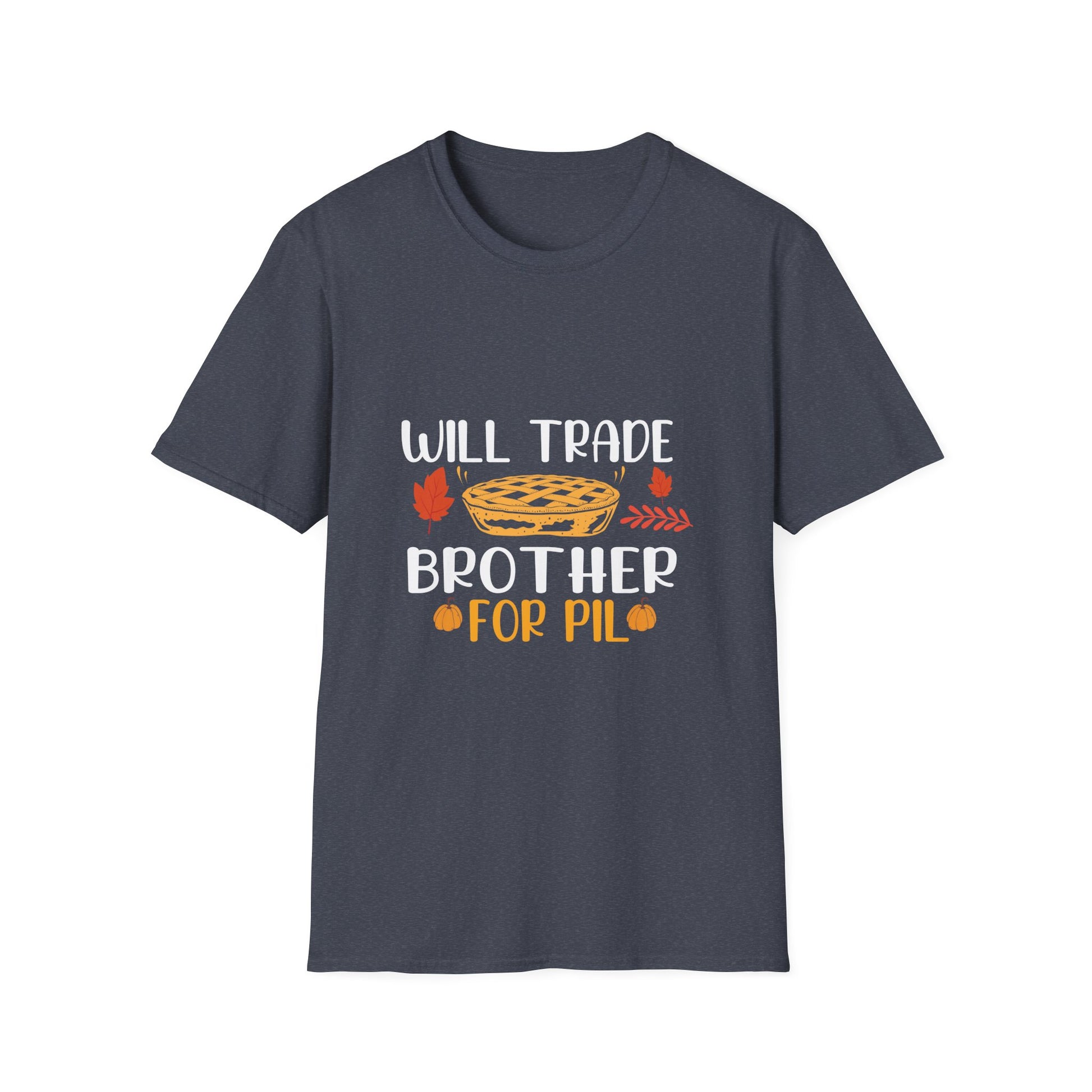 Will Trade Brother for Pie Thanksgiving  Unisex T-Shirt