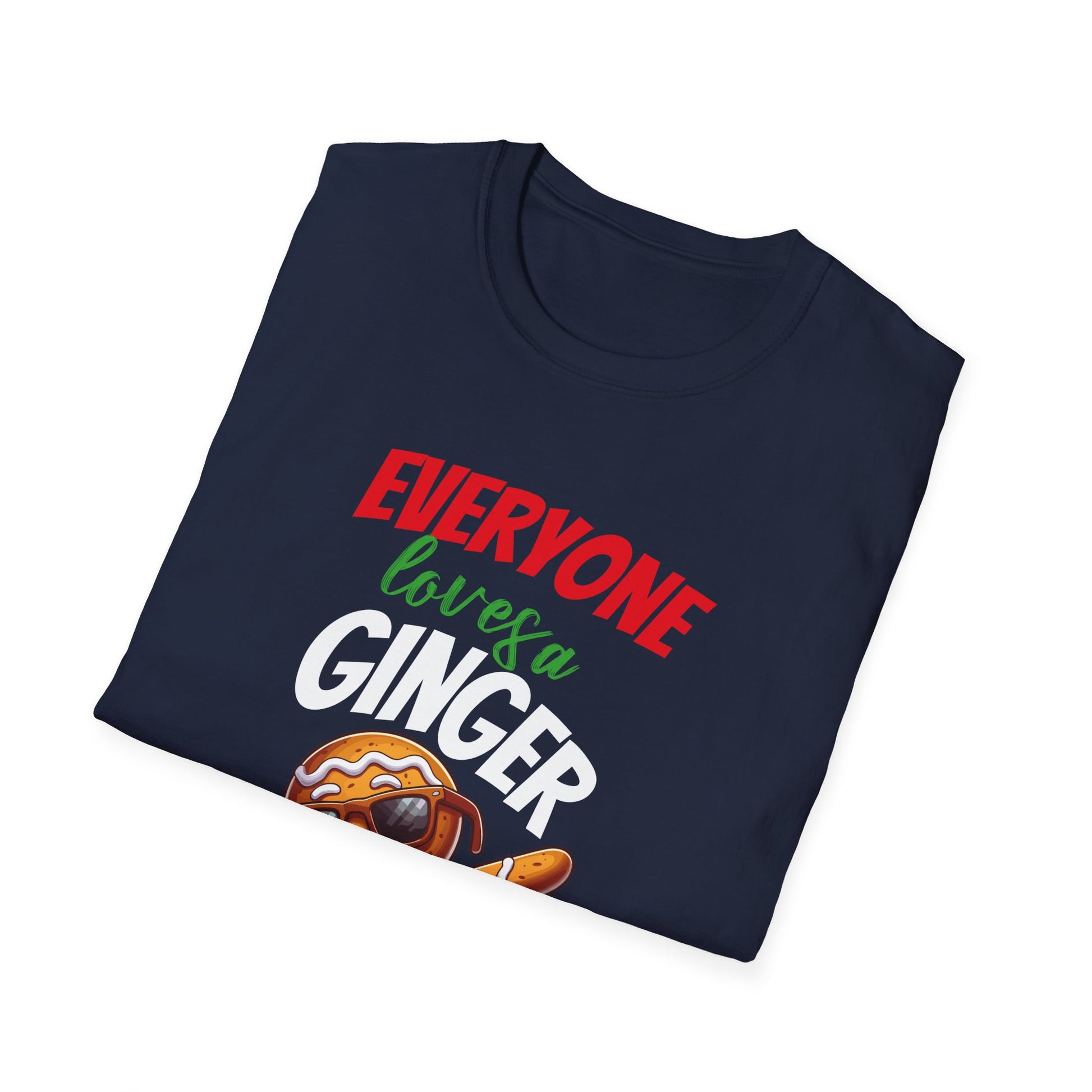 Christmas Gingerbread Everyone Loves A Ginger Unisex T-Shirt