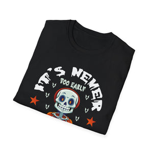 It's never too early for halloween Halloween Fun Halloween TeeUnisex Softstyle T-Shirt