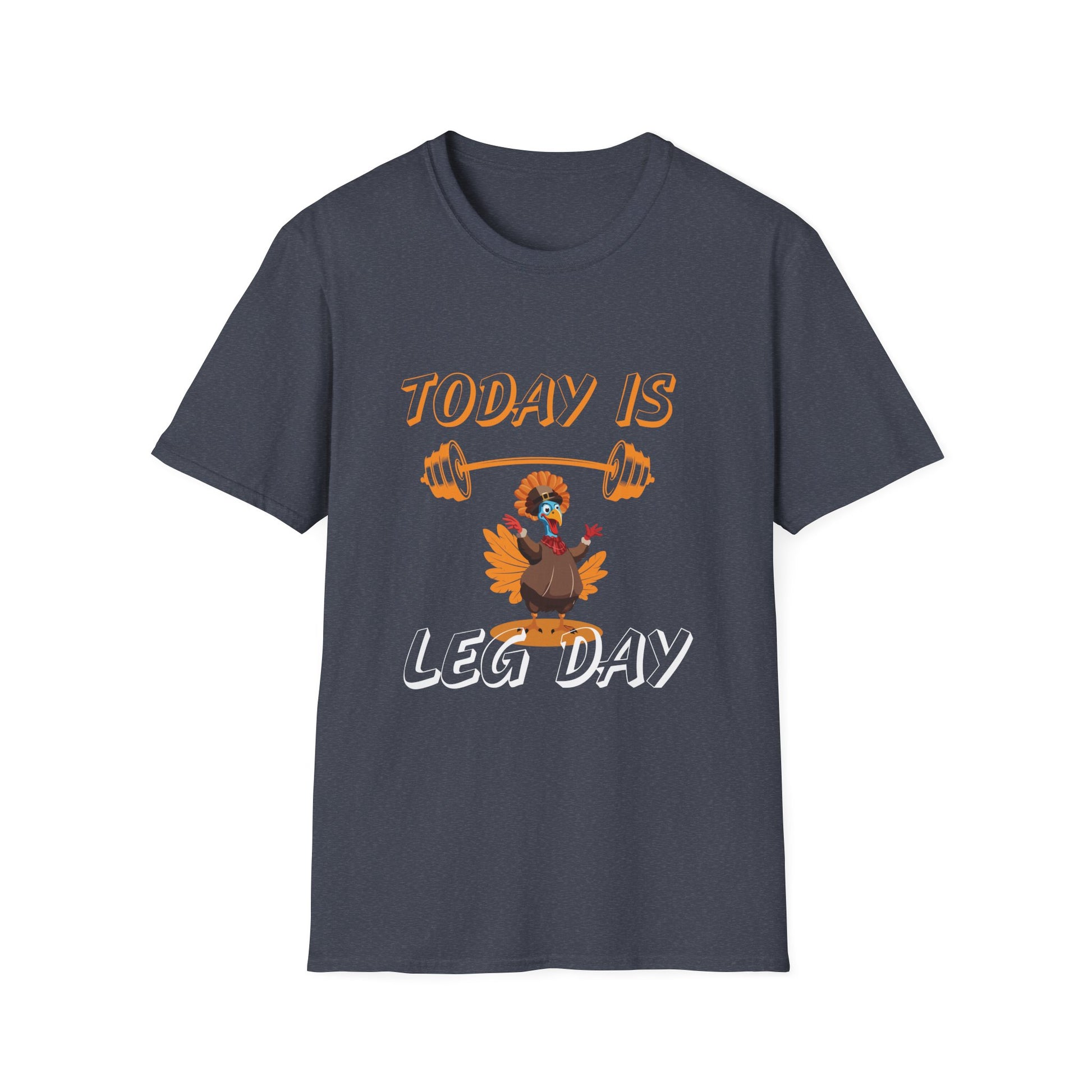 Leg Day Turkey T-Shirt — "Today Is Leg Day" Thanksgiving Gym Tee  Unisex T-Shirt