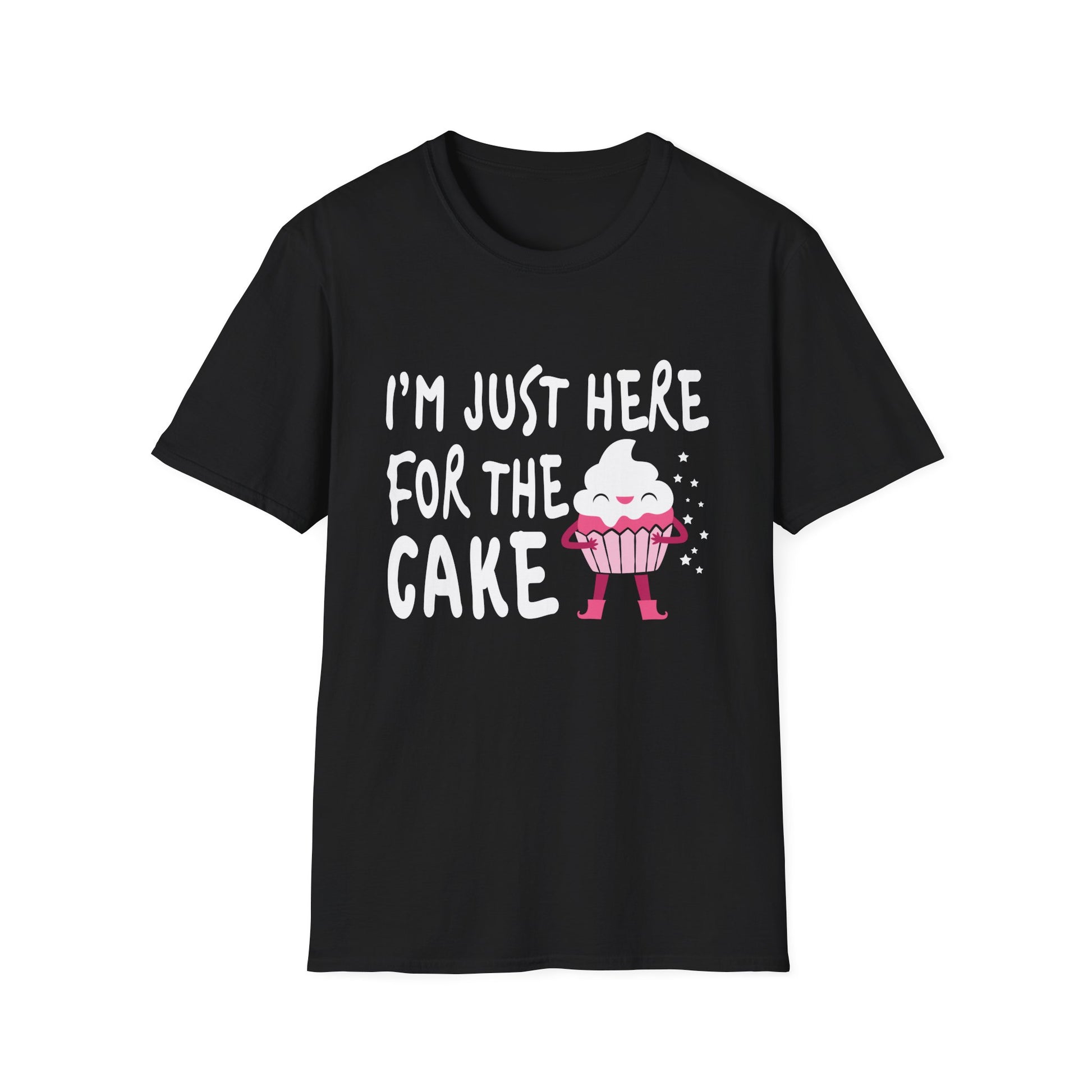 I'm Just Here For The Cake Shirt Funny Cake Lover Unisex T-Shirt
