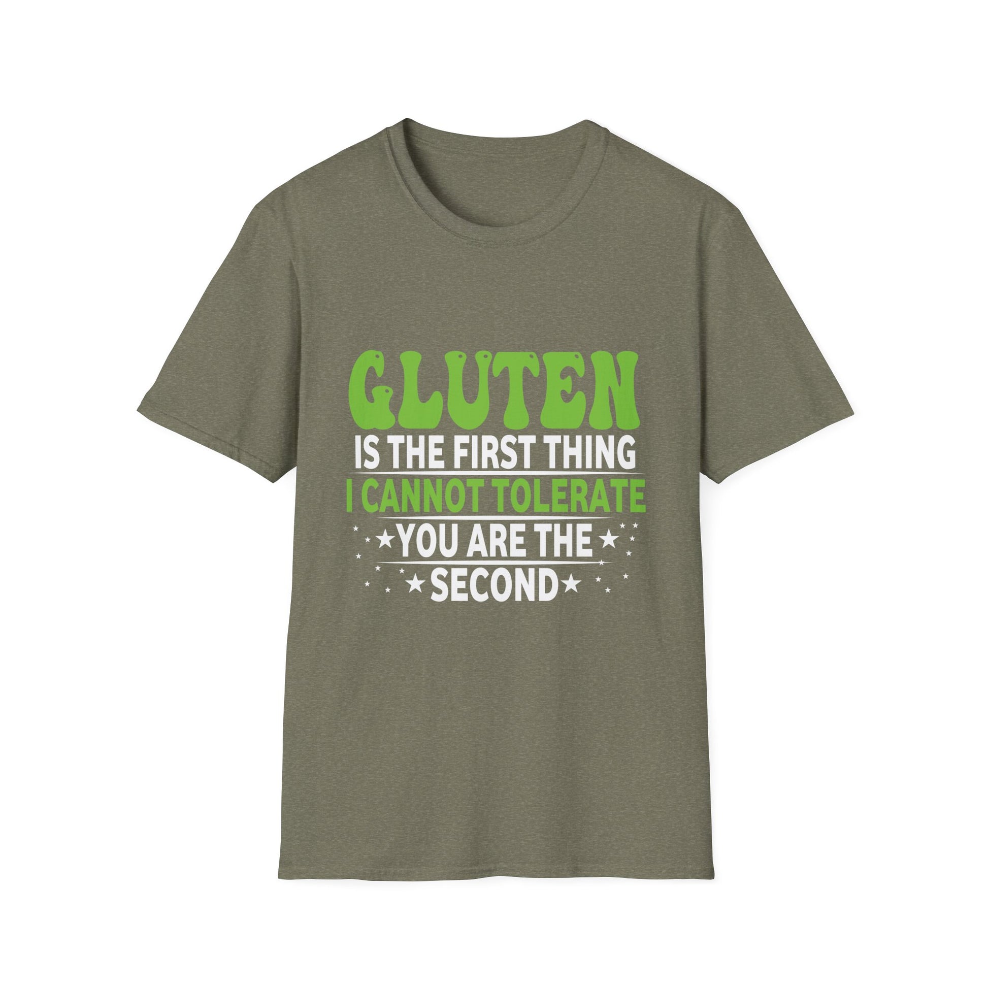 Gluten Is The First Thing I Cannot Tolerate You Are Unisex T-Shirt