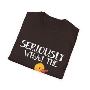 Seriously What The Duck T-Shirt – Funny Rubber Duck Graphic Tee