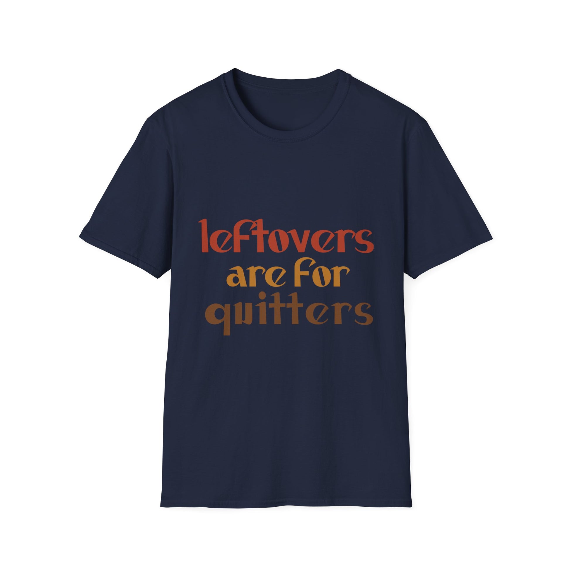 Leftovers Are for Quitters T-Shirt — Funny Retro Thanksgiving Foodie Tee  Unisex T-Shirt